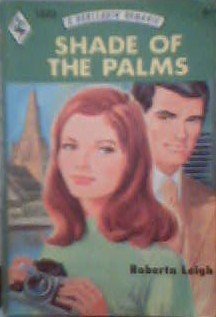 Shade of the Palms (Harlequin Romance, 1800) (9780373018000) by Roberta Leigh