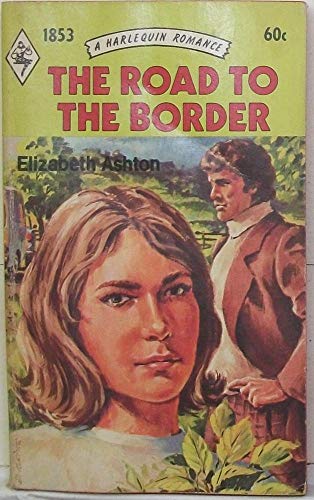 9780373018536: The Road to the Border