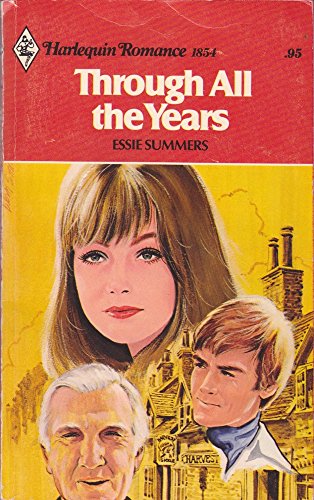 Through All the Years (Harlequin Romance #1854) (9780373018543) by Essie Summers