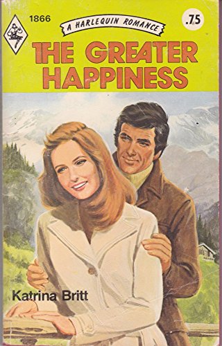 Beispielbild fr The Greater Happiness (Harlequin Romance, 1866) zum Verkauf von ThriftBooks-Atlanta