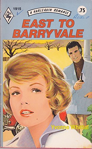 Stock image for East to Barryvale (Harlequin Romance, # 1915) for sale by GoldenWavesOfBooks