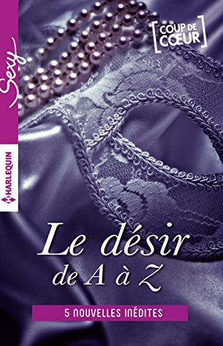 Stock image for Le d?sir de A ? Z - volume 3: L comme LoveM comme Ma?treN comme Nue (ou presque)O comme ObsessionP comme Passionn?ment (French Edition) for sale by SecondSale