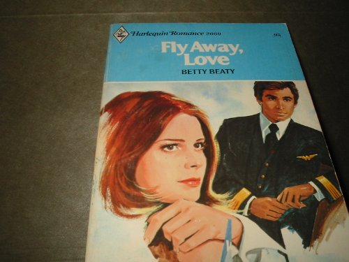 Stock image for Fly Away, Love (Harlequin Romance #2069) for sale by Anna's Books