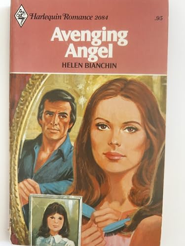 Avenging Angel (Harlequin Romance 2084) (9780373020843) by Helen Bianchin