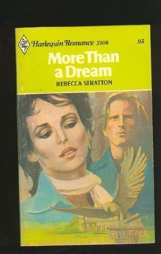 More Than a Dream (Harlequin Romance, #2106) (9780373021062) by Rebecca Stratton