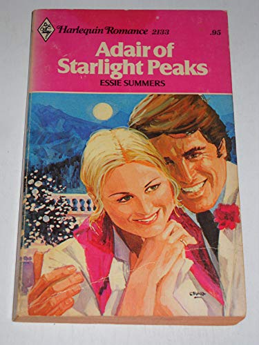 9780373021338: Adair of Starlight Peaks (Harlequin Romance, No. 2133) by Essie Summers (1978-08-01)