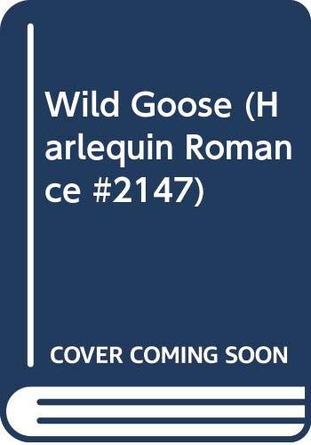 Stock image for Wild Goose (Harlequin Romance, #2147) for sale by Once Upon A Time Books