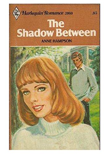 Beispielbild fr The Shadow Between (Harlequin Romance, 2160) zum Verkauf von Better World Books