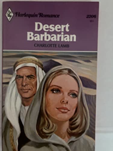 Desert Barbarian (Harlequin Romance #2206) (9780373022069) by Charlotte Lamb