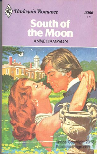 South of the Moon (9780373022663) by Anne Hampson