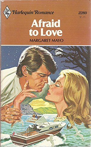 Afraid to Love (Harlequin Romance, #2280) (9780373022809) by Margaret Mayo