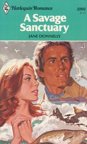 Stock image for A Savage Sanctuary (Harlequin Romance #2293) for sale by Hawking Books