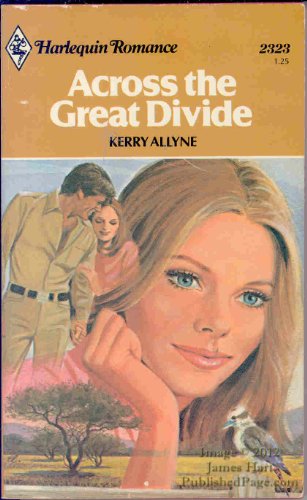 Stock image for Across the Great Divide (Harlequin Romance #2323) for sale by Anna's Books