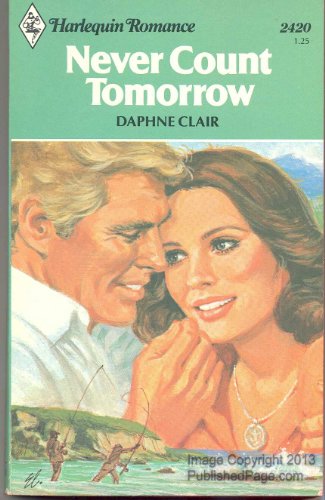 Beispielbild fr Never Count Tomorrow (Harlequin Romance #2420) zum Verkauf von GF Books, Inc.