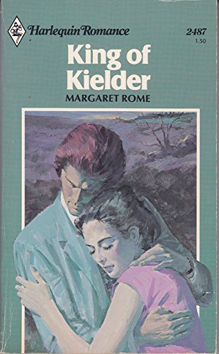 9780373024872: King of Kielder (Harlequin Romance, #2487)