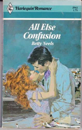 Stock image for All Else Confusion (Harlequin Romance # 2542) for sale by Second Chance Books & Comics