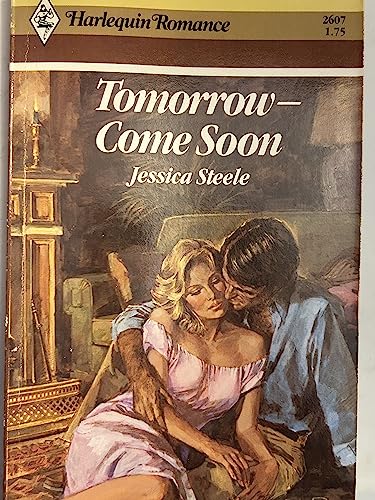 Tomorrow -- Come Soon (9780373026074) by Jessica Steele