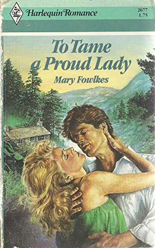 9780373026777: To Tame a Proud Lady