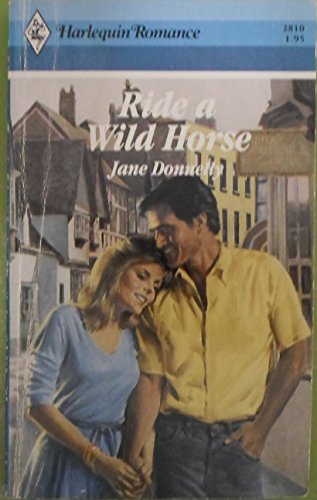 9780373028108: Ride a Wild Horse (Harlequin Romance)