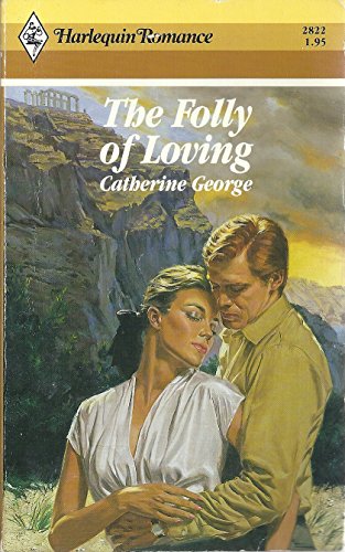 9780373028221: The Folly of Loving (Harlequin Romance)