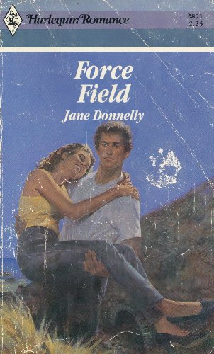 Force Field (Harlequin Romance, No. 2871)