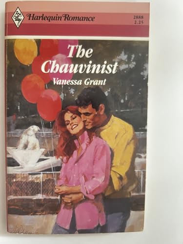 9780373028887: The Chauvinist (Harlequin Romance)