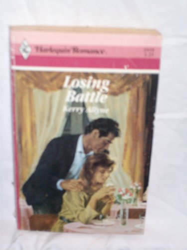 Stock image for Losing Battle (Harlequin Romance #2929) for sale by Anna's Books