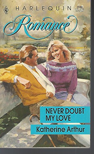 Never Doubt My Love (9780373031467) by Katherine Arthur