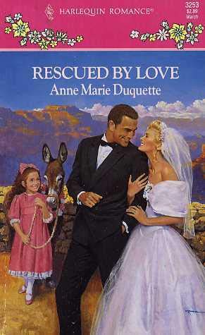 9780373032532: Rescued by Love (Harlequin Romance)