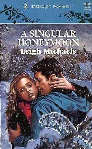 Singular Honeymoon (9780373033003) by Leigh Michaels