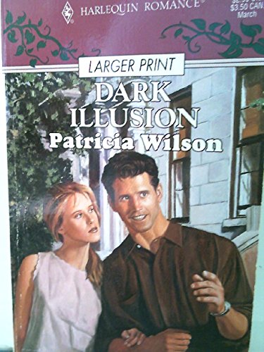 Dark Illusion (9780373033546) by Wilson, Patricia