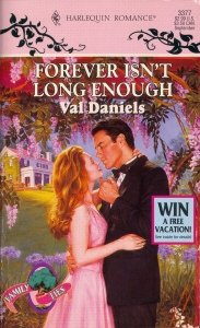 Forever Isn't Long Enough (Family Ties) (Harlequin Romance, No 3377) - Daniels, Val