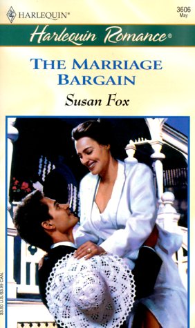 Marriage Bargain (Cowboy Grooms Wanted!) (Harlequin Romance series, No. 3606) (9780373036066) by Susan Fox