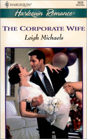 Corporate Wife (Marrying The Boss) (Romance, 3628: Marrying the Boss) (9780373036288) by Leigh Michaels