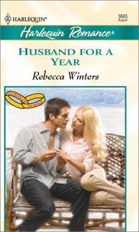 Husband For A Year (To Have And To Hold) (Romance, 3665) (9780373036653) by Rebecca Winters