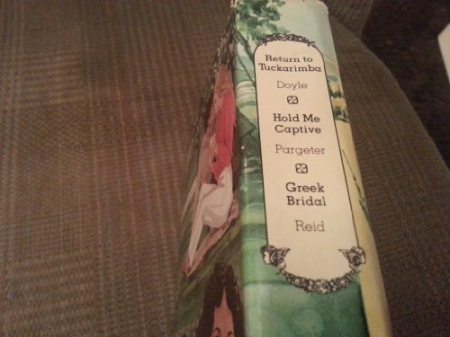 Imagen de archivo de Romance Treasury: Return to Tuckarimba, Hold Me Captive, Greek Bridal a la venta por ThriftBooks-Atlanta