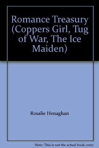 Stock image for Romance Treasury (Coppers Girl, Tug of War, The Ice Maiden) for sale by ThriftBooks-Atlanta