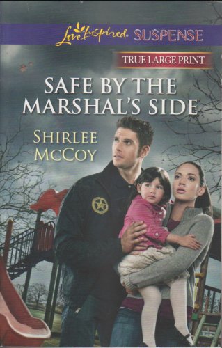 Stock image for Safe By The Marshal's Side - Love Inspired Suspense series- True Large Print for sale by RiLaoghaire