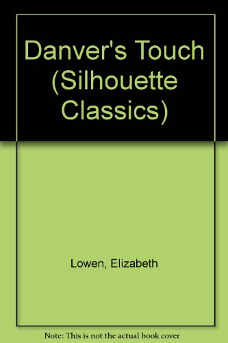 Danvers Touch (Silhouette Classics) (9780373046072) by Elizabeth Lowell