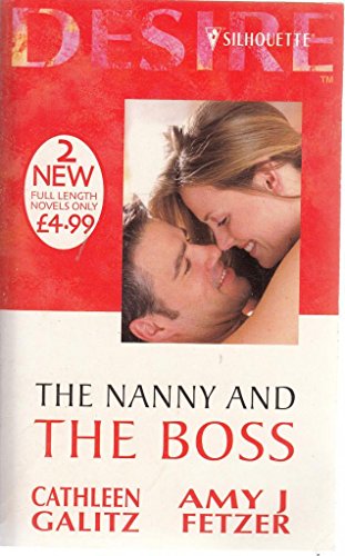 The Nanny and the Boss (Silhouette Desire) (9780373047659) by Galitz, Cathleen; Fetzer, Amy J.