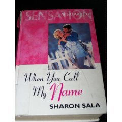 When You Call My Name (9780373047963) by Sala, Sharon