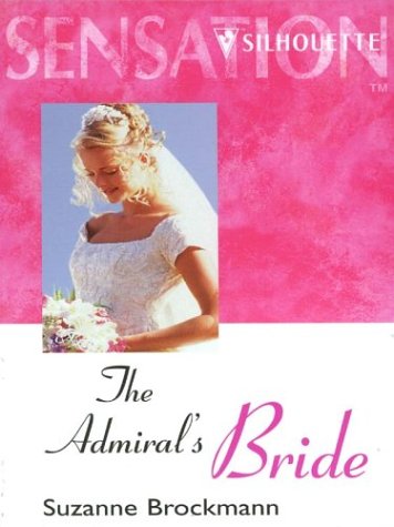 The Admiral's Bride (Tall, Dark & Dangerous, Book 7) (9780373048052) by Brockmann, Suzanne