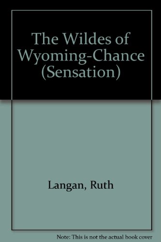 9780373048267: The Wildes of Wyoming - Chance (Silhouette Sensation Large Print)