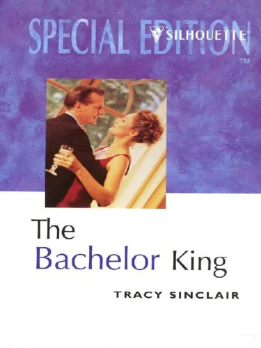 The Bachelor King (9780373048281) by Sinclair, Tracy