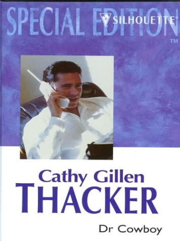 Dr Cowboy (9780373048298) by Thacker, Cathy Gillen