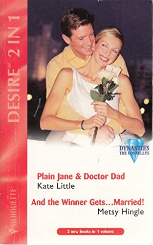 Plain Jane and Doctor Dad: AND " And the Winner Gets...Married! " by Metsy Hingle (Desire) (9780373048670) by Little, Kate; Hingle, Metsy