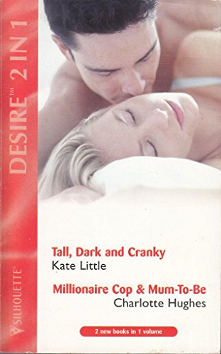 Beispielbild fr Tall, Dark and Cranky: AND "Millionaire Cop and Mum-to-be" by Charlotte Hughes (Silhouette Desire) zum Verkauf von AwesomeBooks