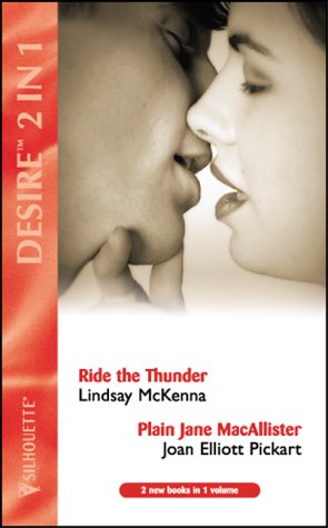 Imagen de archivo de Ride the Thunder: AND Plain Jane MacAllister by Joan Elliott Pickart (Silhouette Desire) a la venta por AwesomeBooks