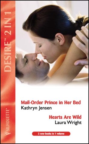9780373049820: Mail-Order Prince In Her Bed: Mail-Order Prince In Her Bed / Hearts Are Wild