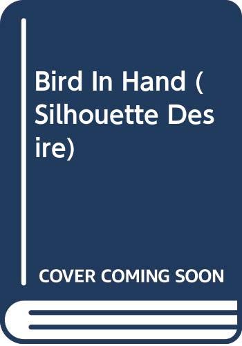 9780373052349: A Bird In Hand (Silhouette Desire)